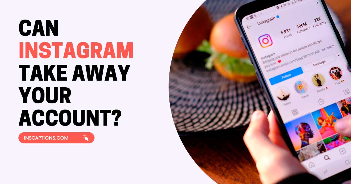 Can Instagram Take Away Your Account